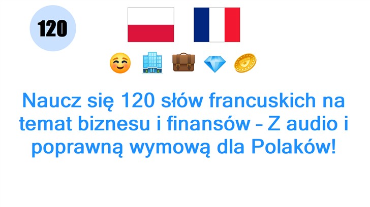 Naucz się 120 słów francuskich na temat biznesu i finansów – Z audio i poprawną wymową dla Polaków!